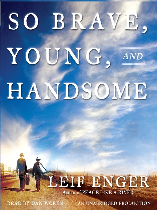Title details for So Brave, Young and Handsome by Leif Enger - Wait list